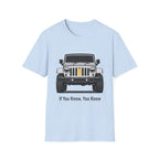 If You Know You Know T-Shirt