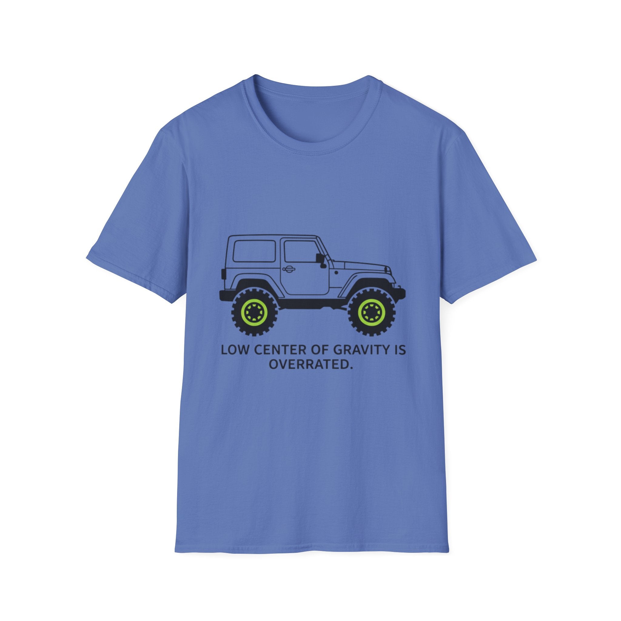 Low Center of Gravity Is Over Rated T-Shirt