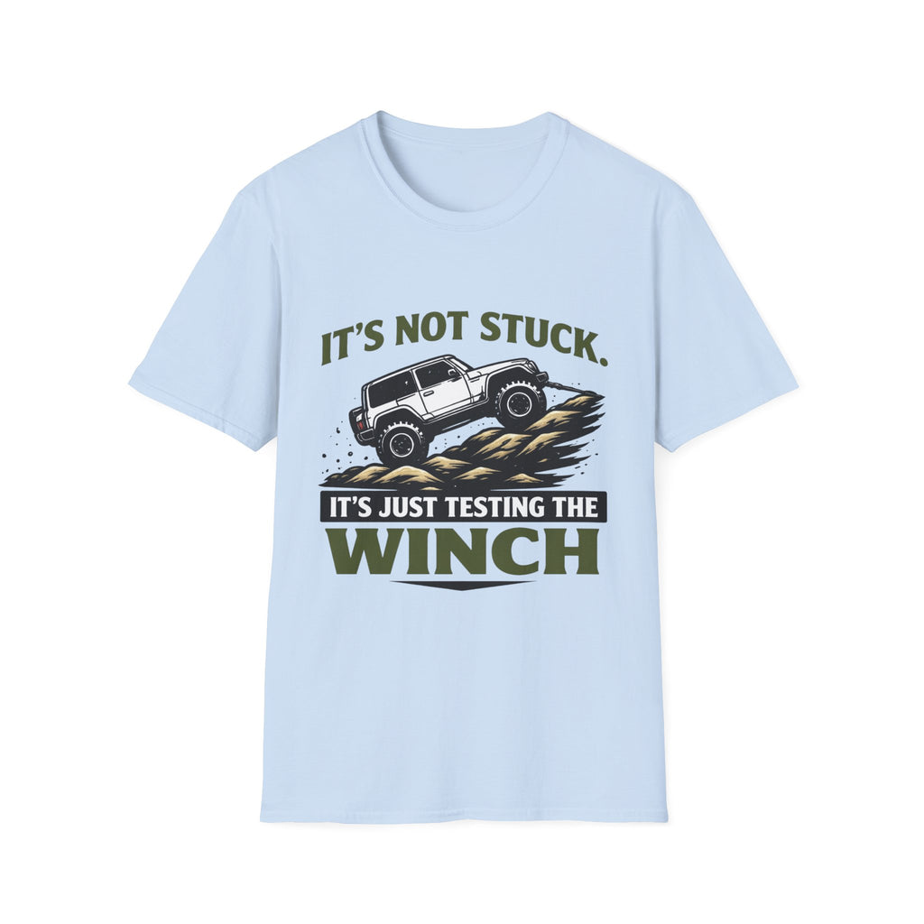 It's Not Stuck T-Shirt
