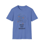 Built Not Bought T-Shirt