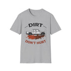 Dirt Don't Hurt T-Shirt