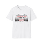 Severe Debt T-Shirt