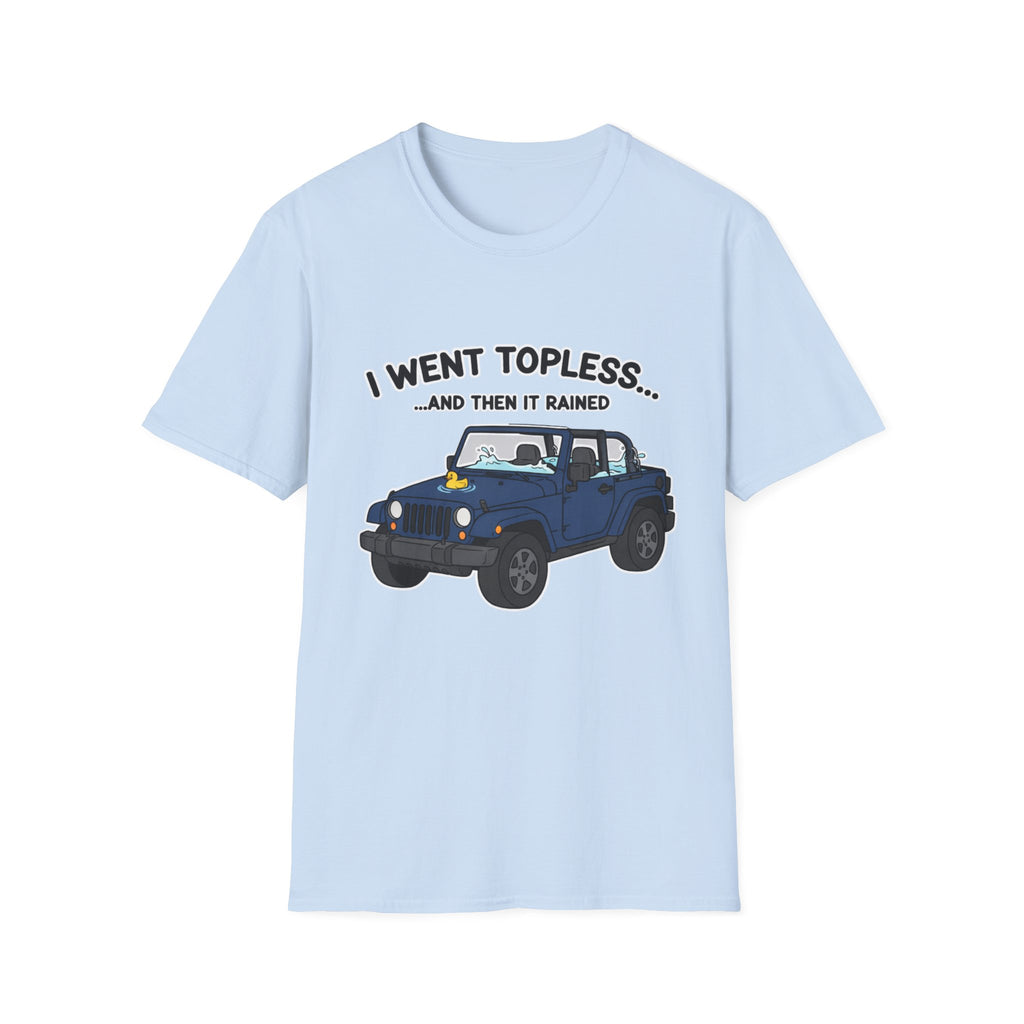 I Went Topless T-Shirt