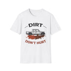 Dirt Don't Hurt T-Shirt