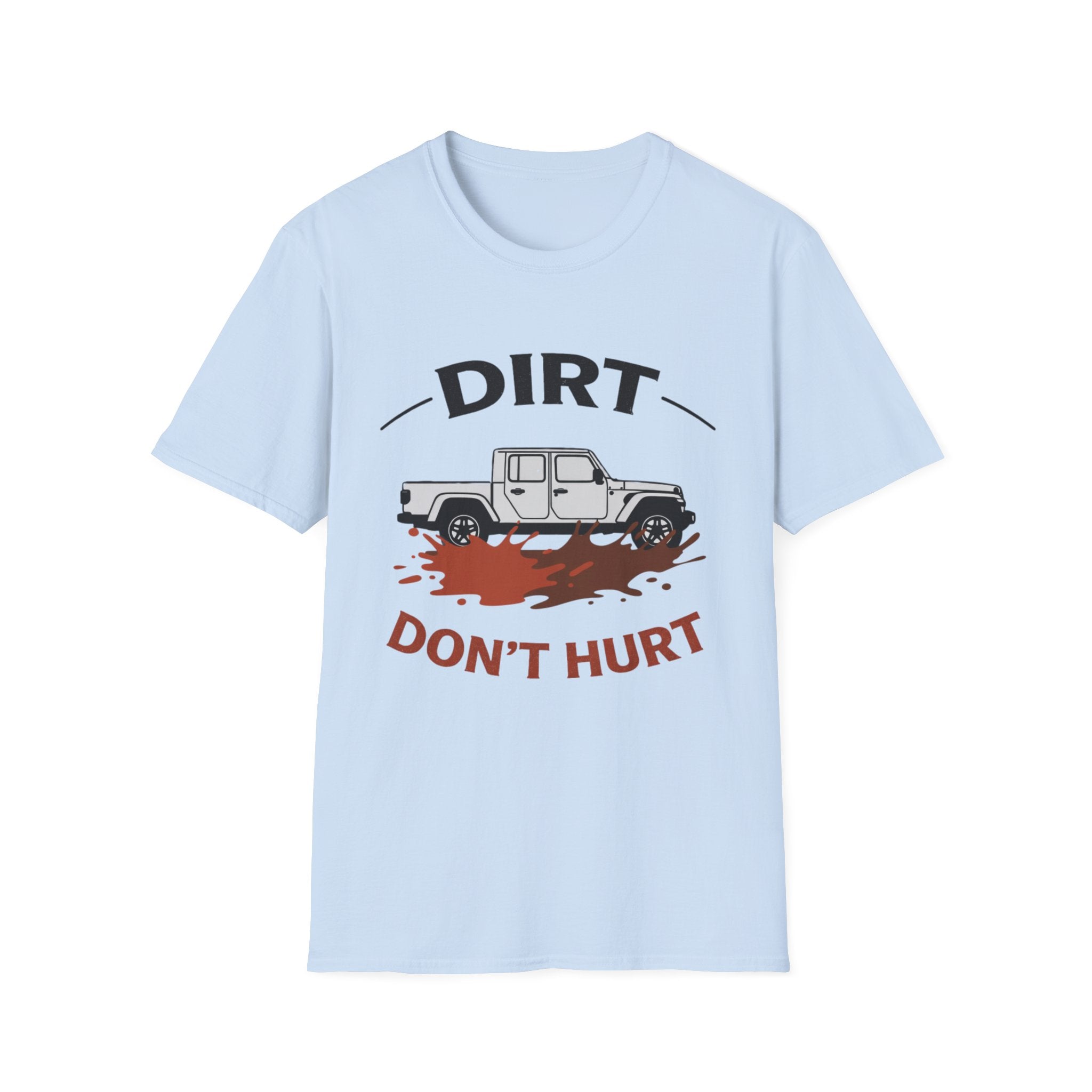 Dirt Don't Hurt T-Shirt