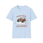 I'm Not Stuck Snow T-Shirt