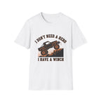 I don't need a Winch T-Shirt
