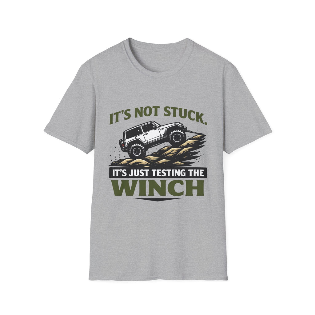 It's Not Stuck T-Shirt
